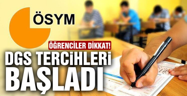 DGS tercihleri başladı!