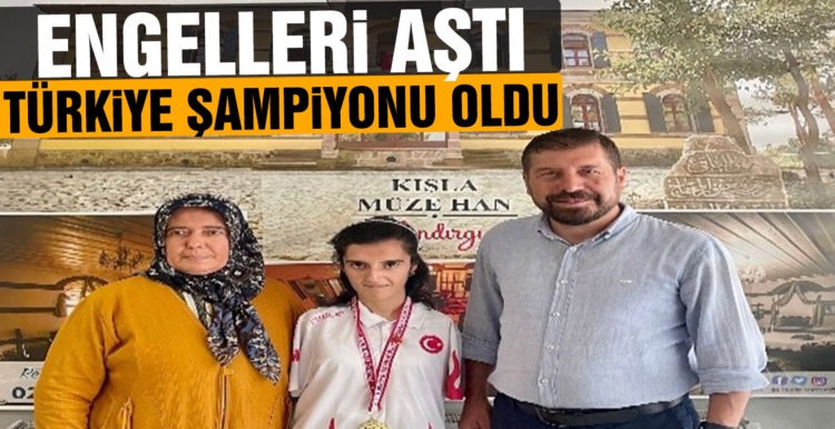 Engelleri aştı, Türkiye şampiyonu oldu