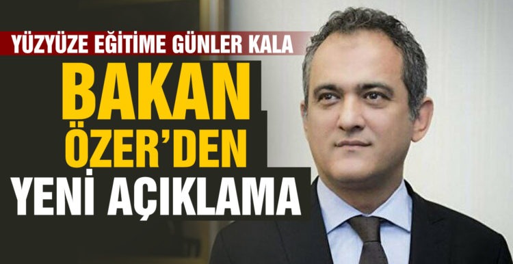 Milli Eğitim Bakanı Özer’den yüz yüze eğitim açıklaması