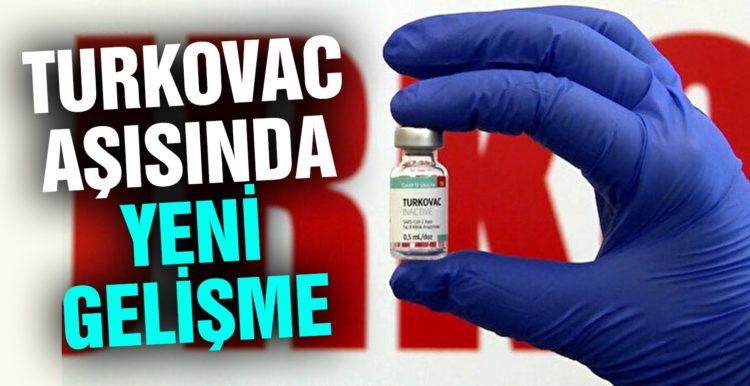 TURKOVAC AŞISINDA YENİ GELİŞME…