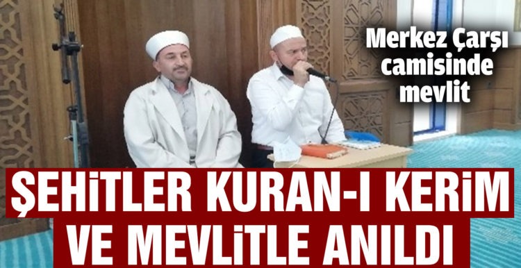 Şehitler Kur’an-ı Kerim ve mevlit ile anıldılar