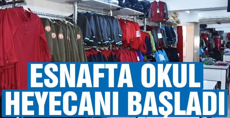 Esnafta okul heyecanı başladı