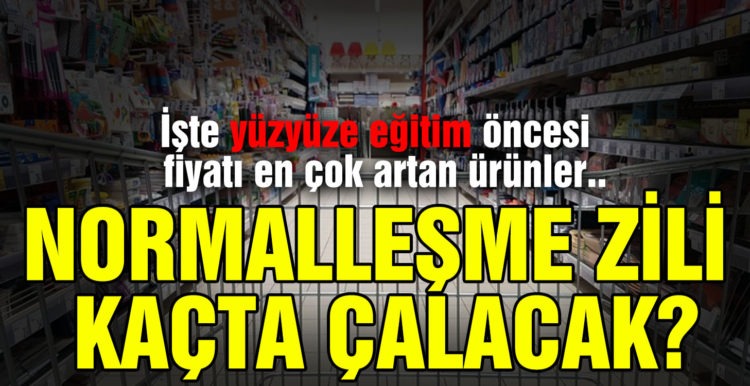 Yüz yüze eğitim öncesi hangi ürün ne kadar zamlandı?