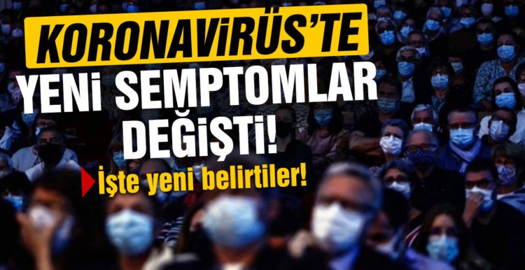 Koronavirüste semptomlar değişti: İşte yeni belirtiler!