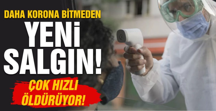 Koronavirüs bitmeden yeni salgın!