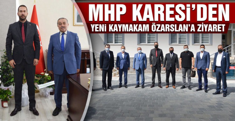 MHP Karesi’den Görevine başlayan Karesi Kaymakamı  ÖZARSLAN’a ziyaret
