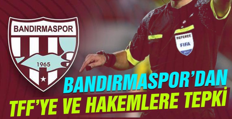 Bandırmaspor’dan TFF’ye ve hakemlere tepki