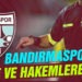 Bandırmaspor’dan TFF’ye ve hakemlere tepki