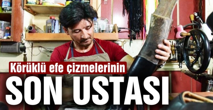Körüklü efe çizmelerinin son ustası