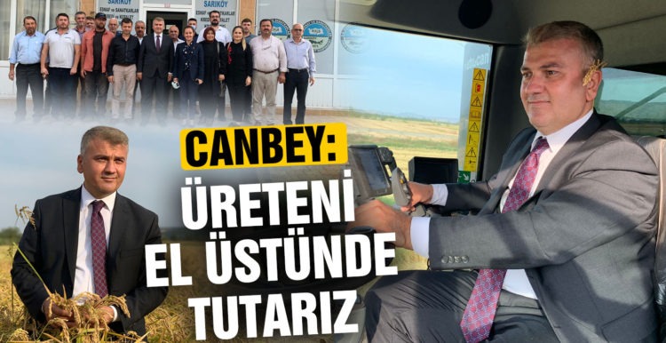Canbey: Üreteni el üstünde tutarız