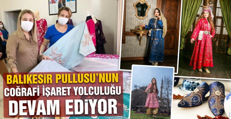 Balıkesir Pullusu’nun Coğrafi İşaret Yolculuğu Devam Ediyor