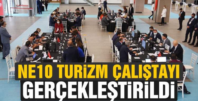 NE10 Turizm Çalıştayı gerçekleştirdi