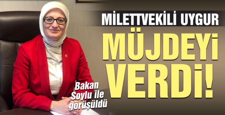 Milletvekili Uygur’dan müjde!