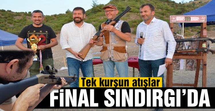 Tek kurşun atışları Ege finali Sındırgı’da yapıldı