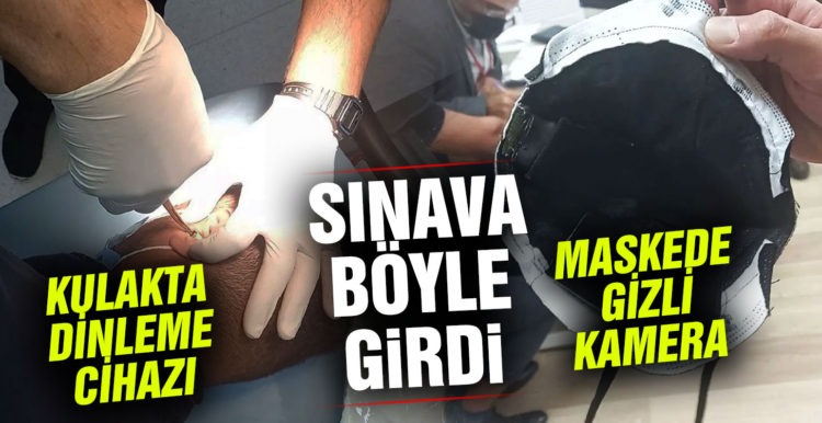 Maskede gizli kamera, kulağına da böcek!