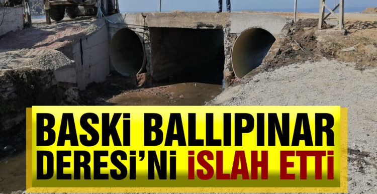 BASKİ, Ballıpınar Deresi’ni ıslah etti
