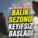 Balık sezonu keyifsiz başladı