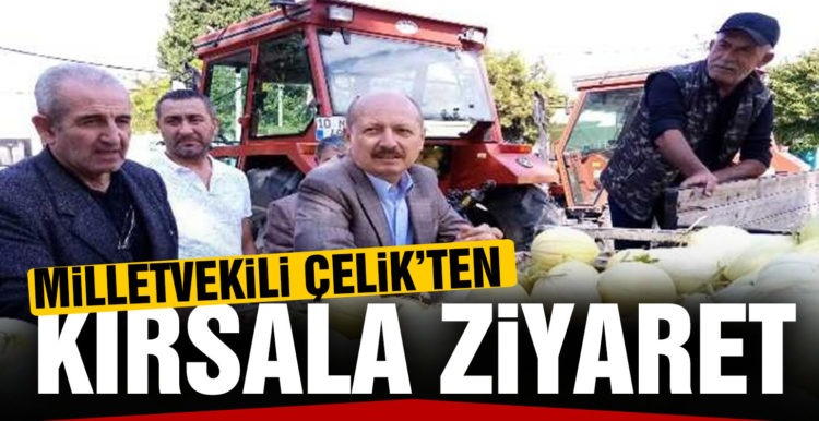 Milletvekili Çelik kırsal mahalleleri ziyaret etti