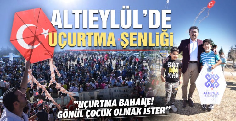 ALTIEYLÜL’DE UÇURTMA ŞENLİĞİ’NE BİNLERCE VATANDAŞ VE ÇOCUK KATILDI