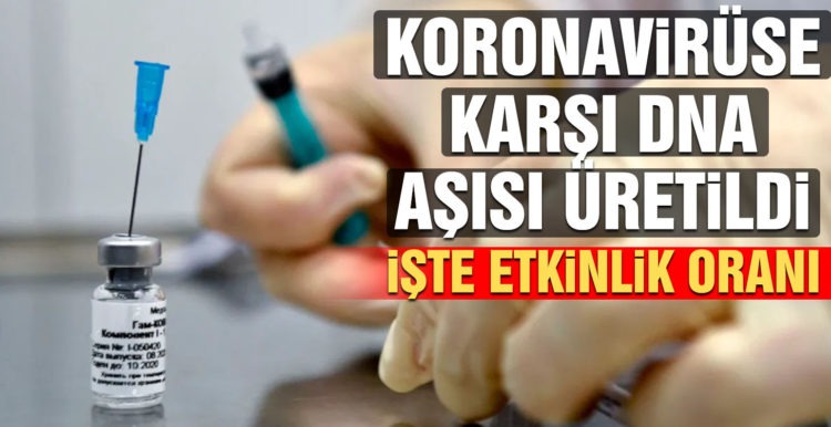 Koronavirüse karşı DNA aşısı üretildi: İşte etkinlik oranı!