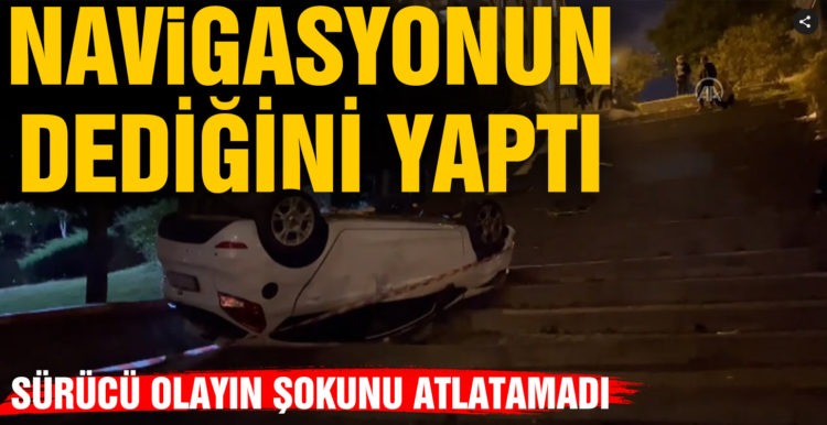 Navigasyonun dediğini yaptı! Aracı takla attı