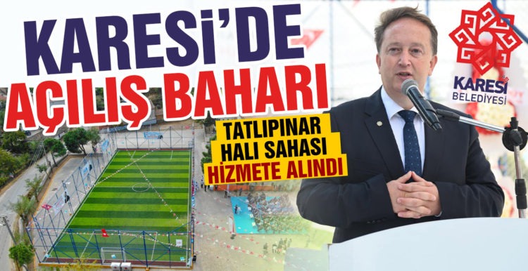 KARESİ’DE AÇILIŞ BAHARI