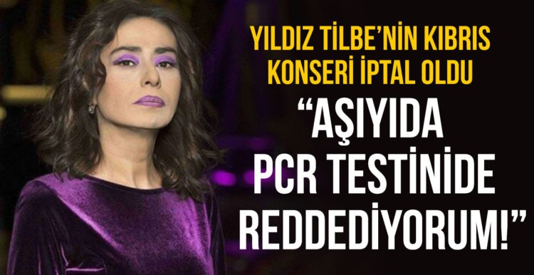 Aşı karşıtı Yıldız Tilbe’nin Kıbrıs konseri iptal edildi