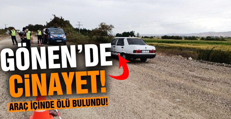Gönen’de araç içinde faili meçhul cinayet
