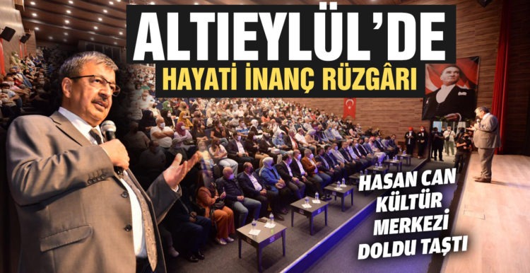 ALTIEYLÜL’DE HAYATİ İNANÇ RÜZGÂRI