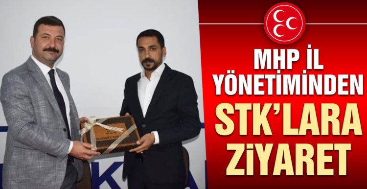 MHP İl yönetiminden STK’lara ziyaret
