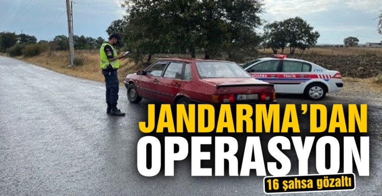 Balıkesir’de jandarmadan 16 şahsa gözaltı