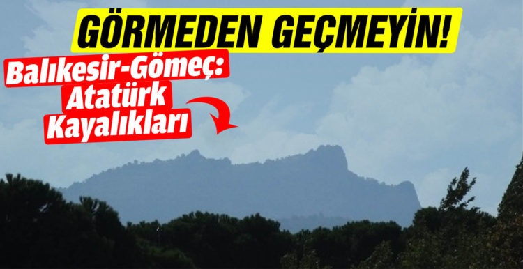 Balıkesir’de Atatürk Kayalıkları’nı görmeden geçmiyorlar