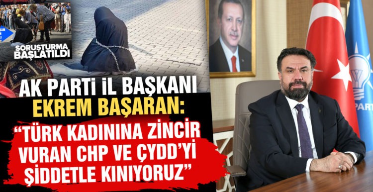 AK PARTİ İL BAŞKANI EKREM BAŞARAN’DAN AÇIKLAMA