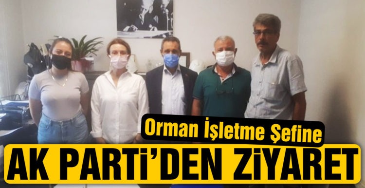 Orman İşletme Şefine AK Parti’den ziyaret