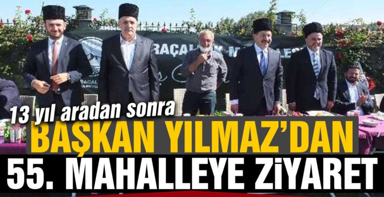 Başkan Yılmaz’dan 55 nci mahalleye ziyaret