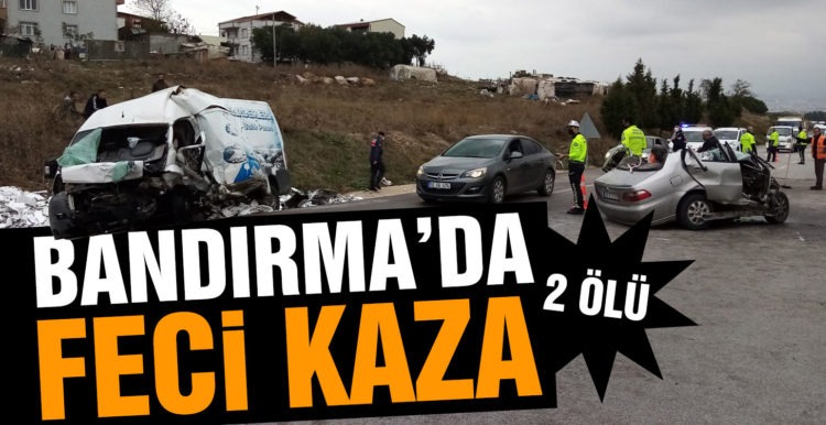 Bandırma’da feci kaza: 2 ölü