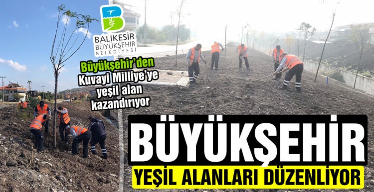 Büyükşehir yeşil alanları düzenliyor