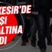 Balıkesir’de 45 kişi gözaltına alındı