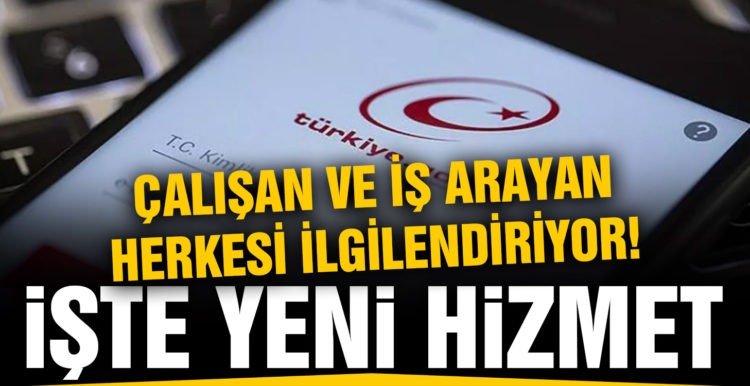 e-Devlet’te yeni hizmet! “Çalışma Hayatım” uygulaması devrede