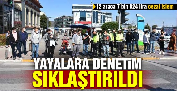 Yayalara denetim sıklaştırıldı