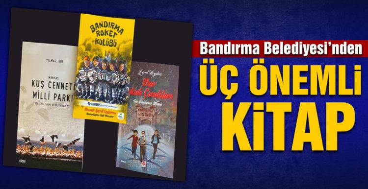 Bandırma Belediyesi’nden üç önemli kitap