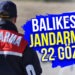 Balıkesir’de jandarmadan 22 şahsa gözaltı