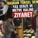 Yaş Sebze ve Meyve Hali’ne ziyaret