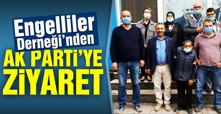 Engelliler Derneği’nden AK Parti’ye ziyaret