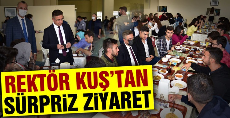 Rektör Kuş’tan, Öğrenci yemekhanesine sürpriz ziyaret