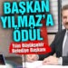 Başkan Yılmaz’a Yılın Büyükşehir Belediye Başkanı Ödülü