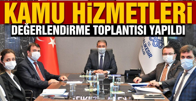 Kamu Hizmetleri Değerlendirme Toplantısı Yapıldı