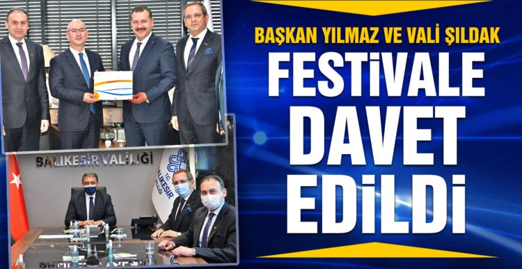 Balıkesir Valisi Ve Büyükşehir Başkanı festivale davet edildi