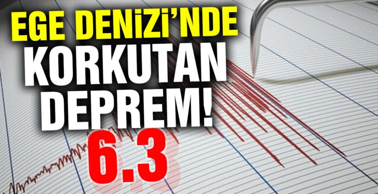 Ege Denizi’nde 6.3 büyüklüğünde deprem