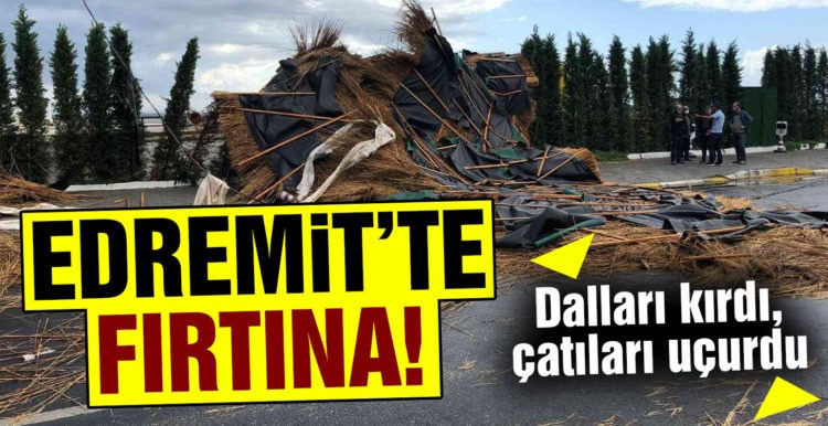 Edremit’te fırtına dalları kırdı, çatıları uçurdu